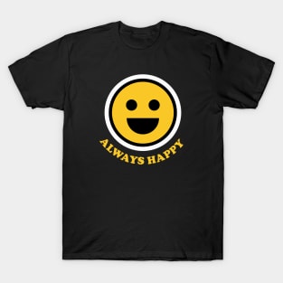 Smiley Faces: Always Happy T-Shirt